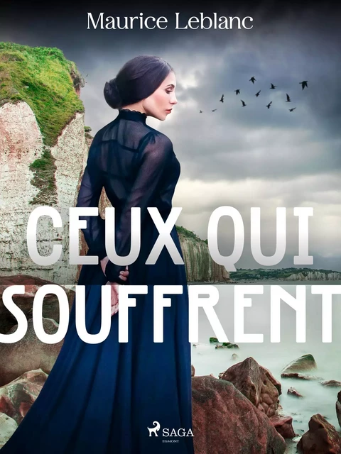 Ceux qui souffrent - Maurice Leblanc - Saga Egmont French