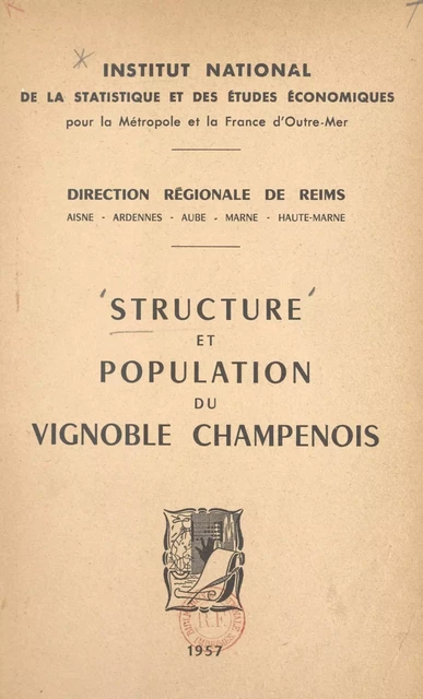 Structure et population du vignoble champenois - Robert Béné, Pierre Dessoliès, Denise Ourry, André Timmel - FeniXX réédition numérique