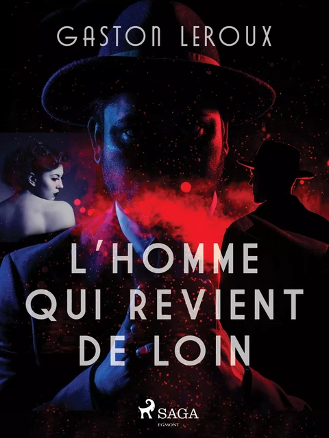 L'Homme qui Revient de Loin - Gaston Leroux - Saga Egmont French