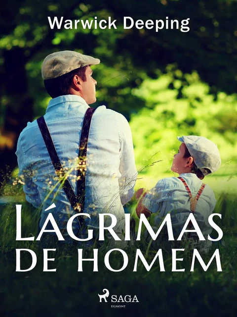 Lágrimas de homem - Warwick Deeping - Saga Egmont International