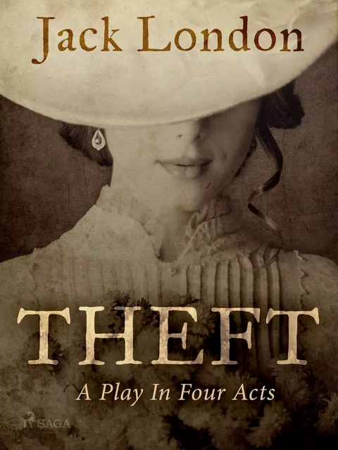 Theft: A Play In Four Acts - Jack London - Saga Egmont International