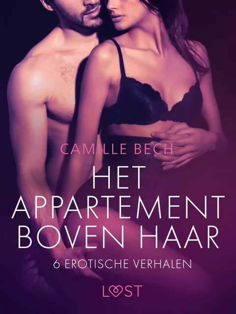 Het appartement boven haar - 6 erotische verhalen - Camille Bech - Saga Egmont International