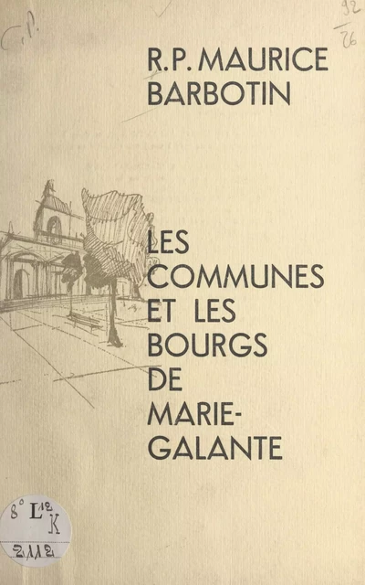 Le nom des communes de Marie-Galante et la formation de ses bourgs - Maurice Barbotin - FeniXX réédition numérique