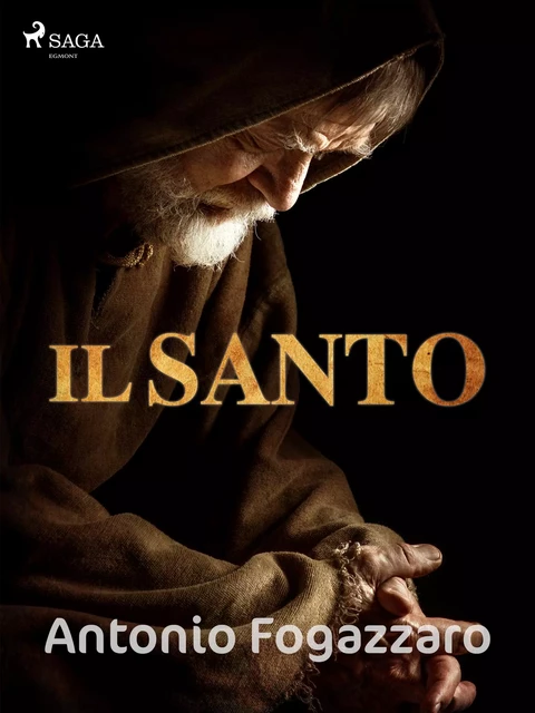 Il santo - Antonio Fogazzaro - Saga Egmont International