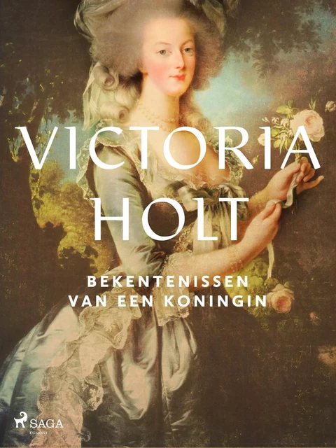 Bekentenissen van een koningin - Victoria Holt - Saga Egmont International