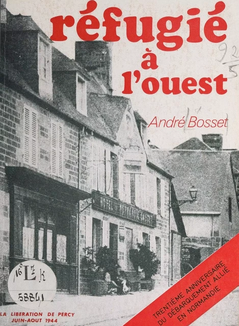 Réfugié à l'Ouest - André Bosset - FeniXX réédition numérique