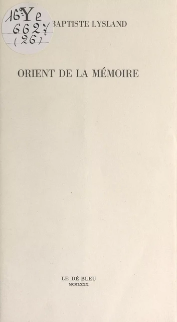 Orient de la mémoire - Jean-Baptiste Lysland - FeniXX réédition numérique