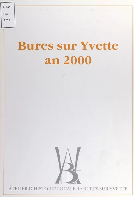 Bures-sur-Yvette, an 2000 -  Atelier d'histoire locale de Bures-sur-Yvette (AHLBY) - FeniXX réédition numérique