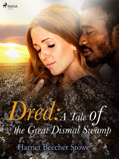 Dred: A Tale of the Great Dismal Swamp - Harriet Beecher-Stowe - Saga Egmont International