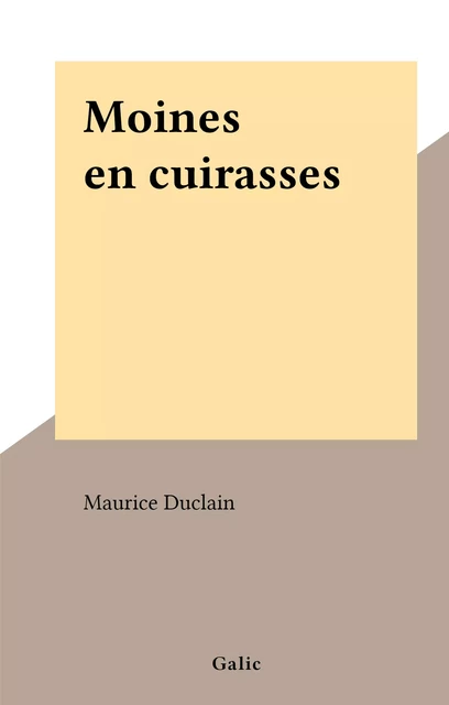 Moines en cuirasses - Maurice Duclain - FeniXX réédition numérique