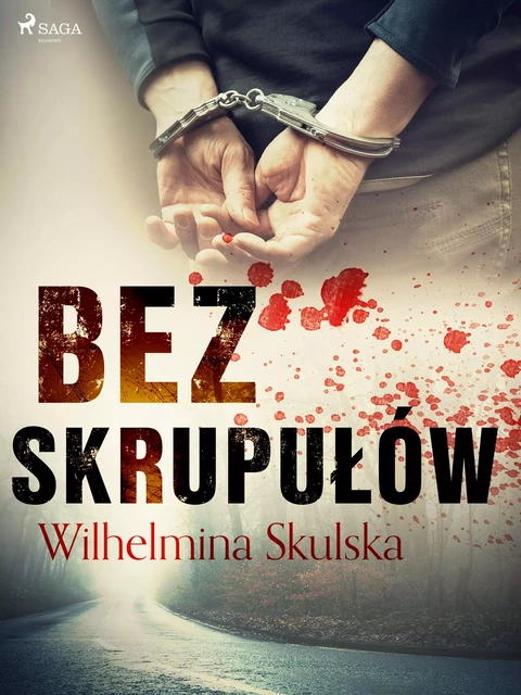 Bez skrupułów - Wilhelmina Skulska - Saga Egmont International