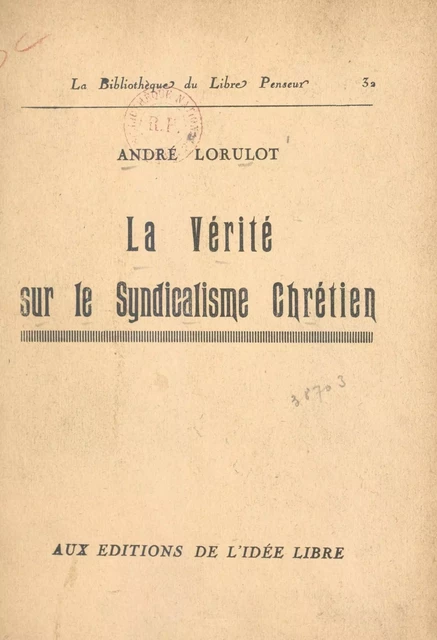 La vérité sur le syndicalisme chrétien - André Lorulot - FeniXX réédition numérique