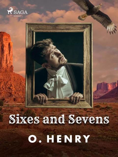 Sixes and Sevens - O. Henry - Saga Egmont International