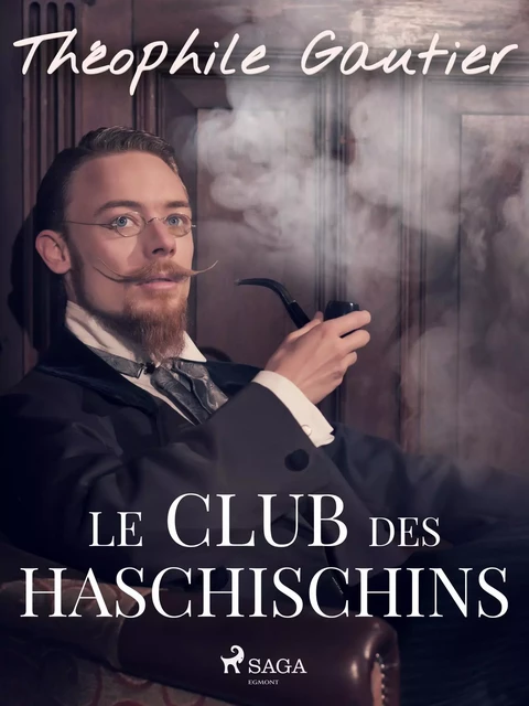 Le Club des Haschischins - Théophile Gautier - Saga Egmont French