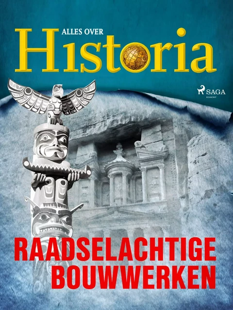 Raadselachtige bouwwerken - Alles Over Historia - Saga Egmont International