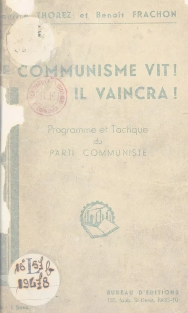 Le communisme vit ! Il vaincra ! - Benoît Frachon, Maurice Thorez - FeniXX réédition numérique