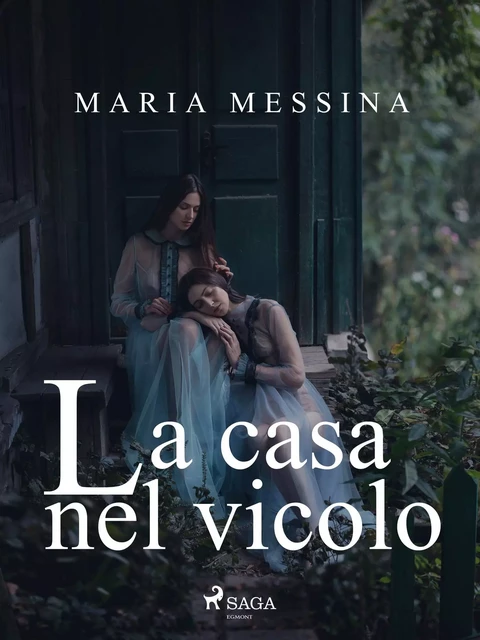 La casa nel vicolo - Maria Messina - Saga Egmont International