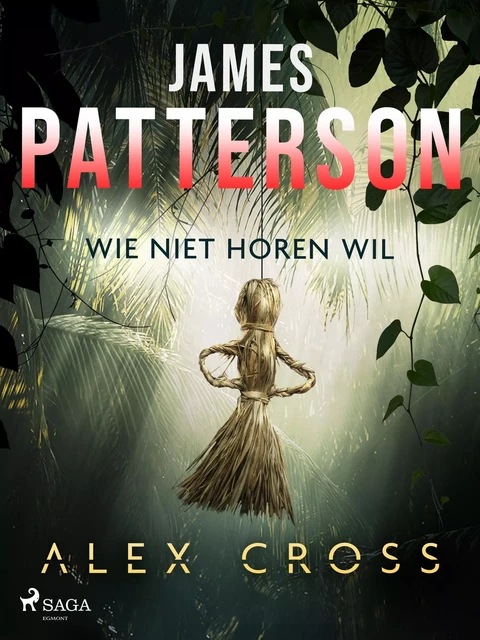 Wie niet horen wil - James Patterson - Saga Egmont International