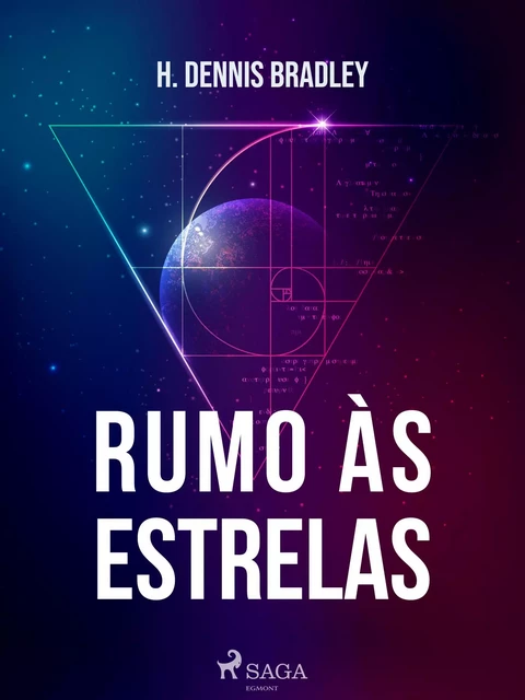 Rumo às estrelas - H. Dennis. Bradley - Saga Egmont International