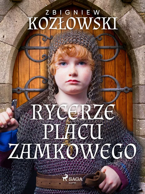 Rycerze Placu Zamkowego - Zbigniew Kozłowski - Saga Egmont International