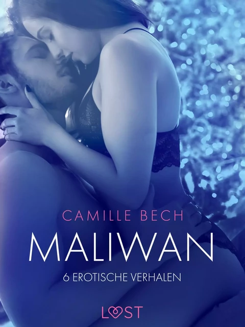 Maliwan - 6 erotische verhalen - Camille Bech - Saga Egmont International