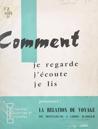 La relation de voyage, de Montaigne à Chris Marker