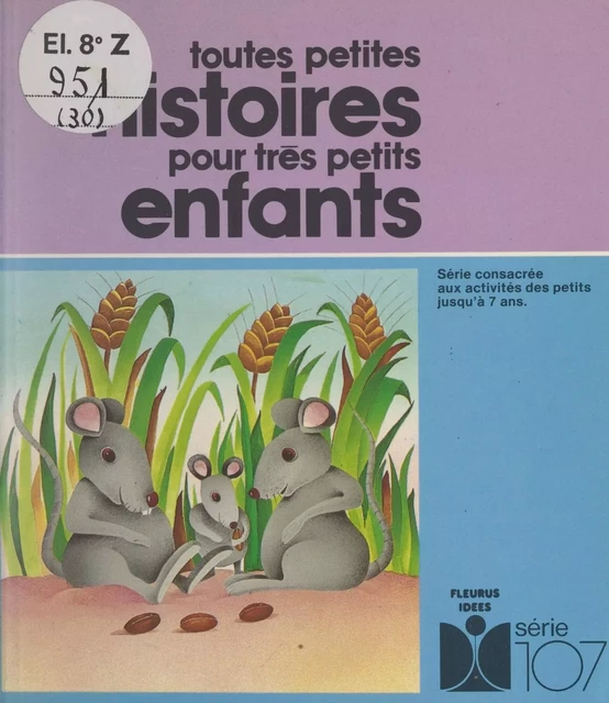 Toutes petites histoires pour très petits enfants - Danielle Schueller - FeniXX réédition numérique