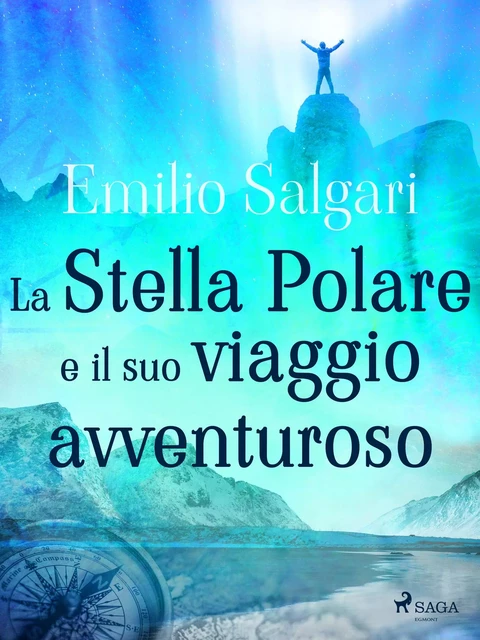 La Stella Polare e il suo viaggio avventuroso - Emilio Salgari - Saga Egmont International