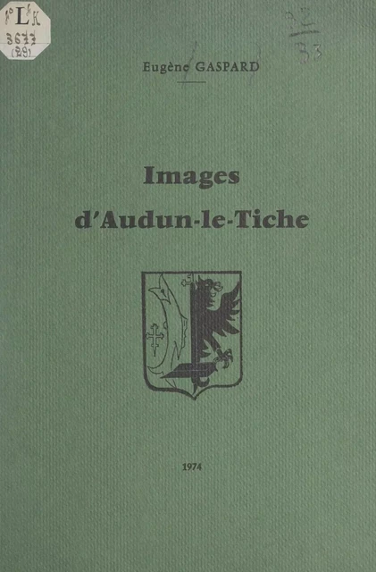 Images d'Audun-le-Tiche - Eugène Gaspard - FeniXX réédition numérique