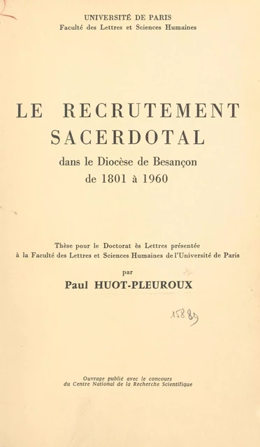 Le recrutement sacerdotal dans le diocèse de Besançon de 1801 à 1960 - Paul Huot-Pleuroux - FeniXX réédition numérique