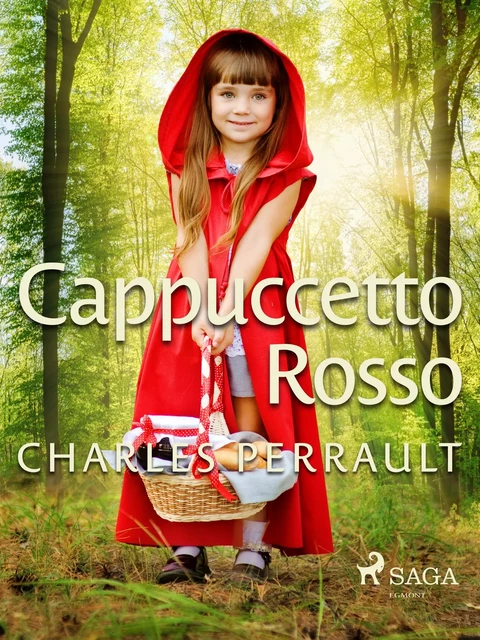 Cappuccetto Rosso - Charles Perrault - Saga Egmont International