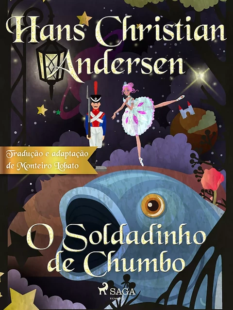 O Soldadinho de Chumbo - Hans Christian Andersen - Saga Egmont International