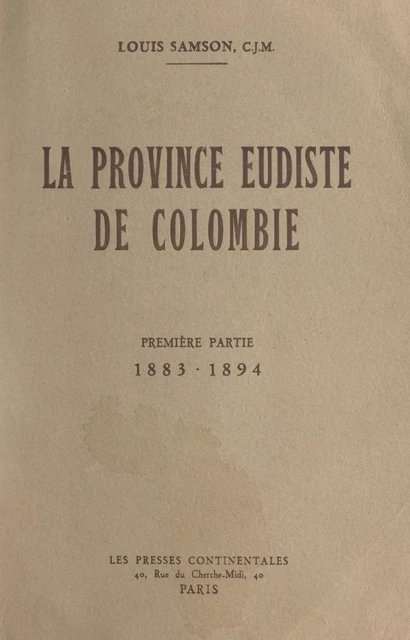 La province eudiste de Colombie, 1883-1894 - Louis Samson - FeniXX réédition numérique