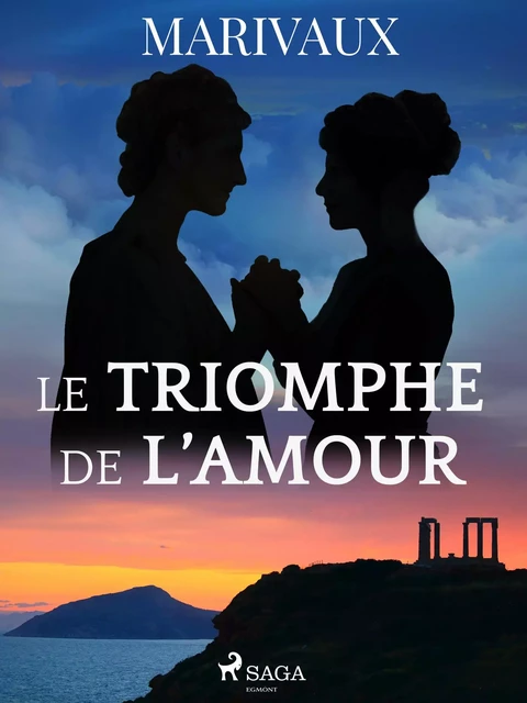 Le Triomphe de l'Amour - Pierre de Marivaux - Saga Egmont French