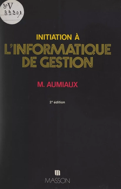 Initiation à l'informatique de gestion - Michel Aumiaux - FeniXX réédition numérique