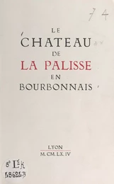 Le château de la Palisse en Bourbonnais