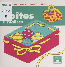 Je fais tout seul des boîtes à malices