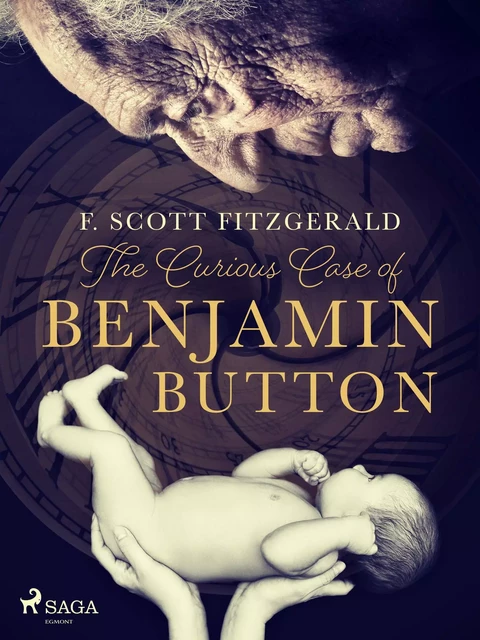 The Curious Case of Benjamin Button - F. Scott. Fitzgerald - Saga Egmont International