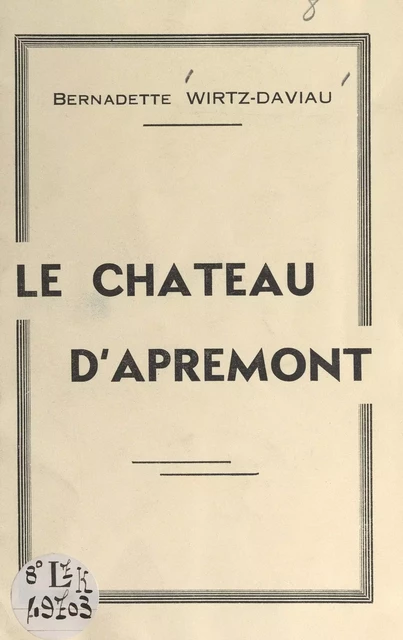 Le château d'Apremont - Bernadette Wirtz-Daviau - FeniXX réédition numérique