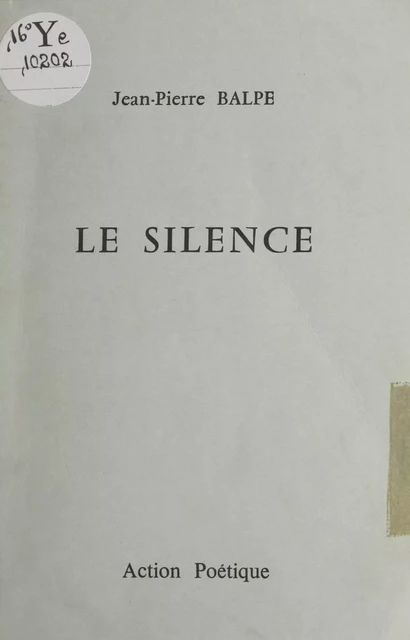 Le silence - Jean-Pierre Balpe - FeniXX réédition numérique