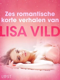 Zes romantische korte verhalen van Lisa Vild