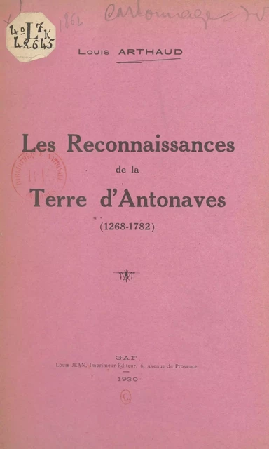 Les reconnaissances de la terre d'Antonaves (1268-1782) - Louis Arthaud - FeniXX réédition numérique