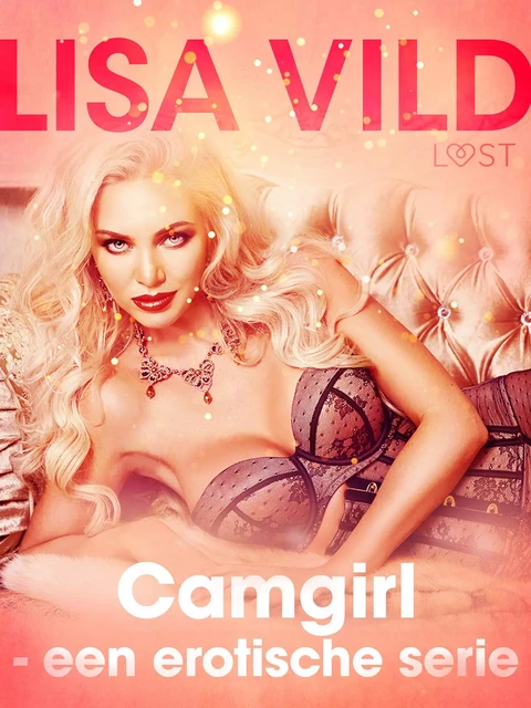 Camgirl - een erotische serie - Lisa Vild - Saga Egmont International