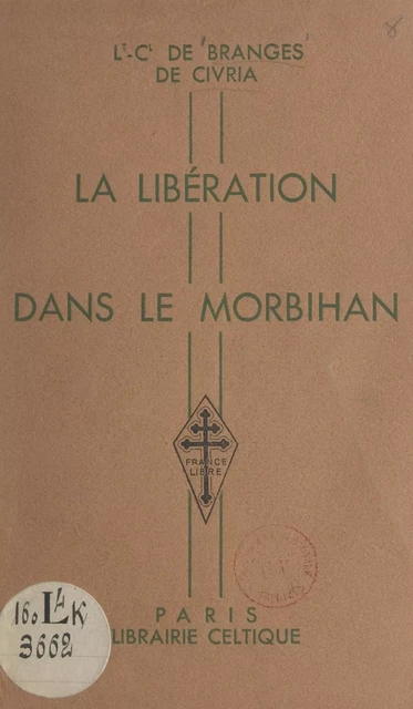 La Libération dans le Morbihan - Henry de Branges de Civria - FeniXX réédition numérique