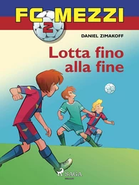 FC Mezzi 2 - Lotta fino alla fine