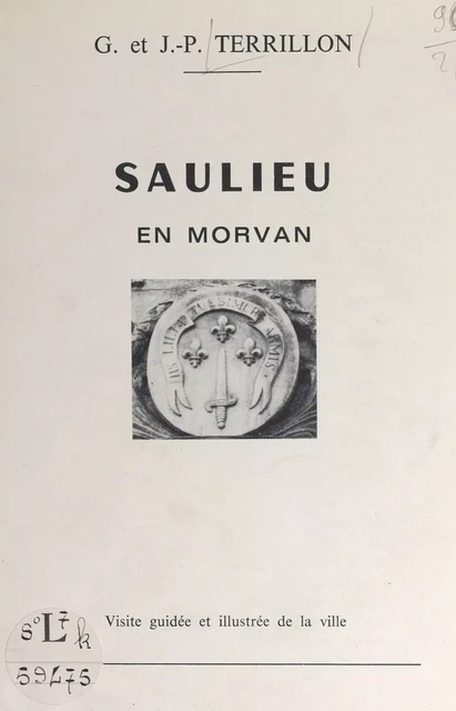 Saulieu en Morvan - Gilbert Terrillon, Jean-Paul Terrillon - FeniXX réédition numérique