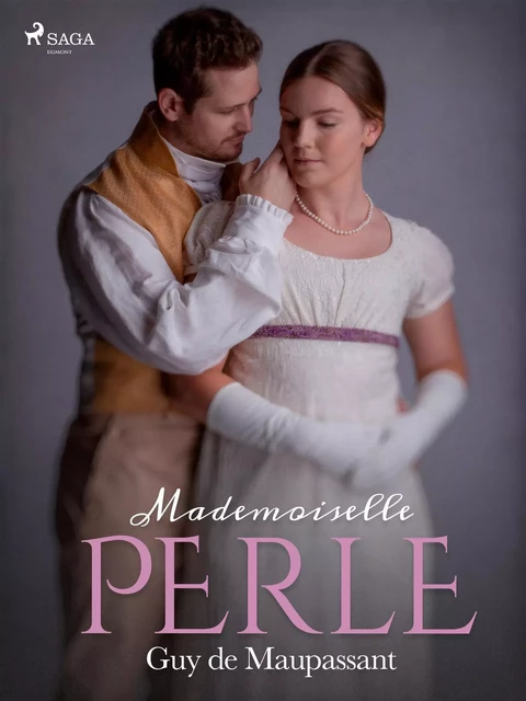 Mademoiselle Perle - Guy de Maupassant - Saga Egmont French