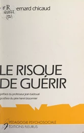 Le risque de guérir