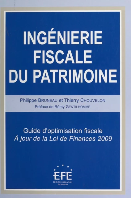 Ingénierie fiscale du patrimoine - Philippe Bruneau, Thierry Chouvelon - FeniXX réédition numérique