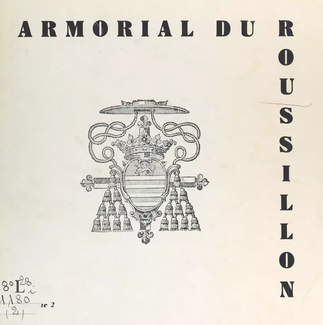 Armorial du Roussillon (2). Armorial des évêques d'Elna et de Perpinyà - Albert Cazes - FeniXX réédition numérique